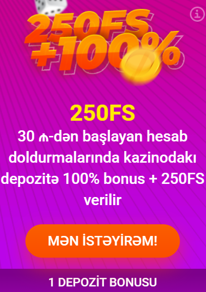 30 ₼-dən başlayan hesab doldurmalarında kazinodakı depozitə 100% bonus + 250FS verilir